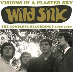 Download Wild Silk - Visions In A Plaster Sky The Complete Recordings 1968 1969