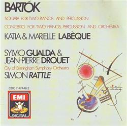 Download Bartók Katia & Marielle Labèque, Sylvio Gualda & JeanPierre Drouet City Of Birmingham Symphony Orchestra Simon Rattle - Sonata For Two Pianos And Percussion Concerto For Two Pianos Percussion And Orchestra