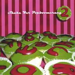 Download Various - Shake Yer Popboomerang 2