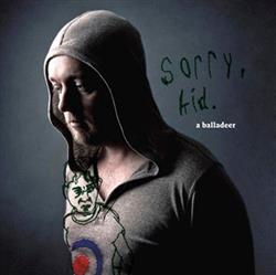 Download a balladeer - Sorry Kid