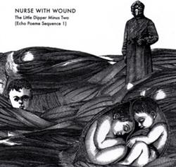 Download Nurse With Wound - The Little Dipper Minus Two Echo Poeme Sequence 1