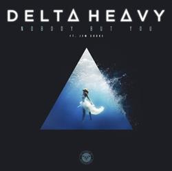 Download Delta Heavy Ft Jem Cooke - Nobody But You