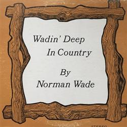 Download Norman Wade - Wadin Deep In Country