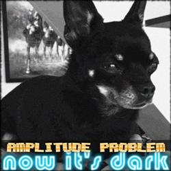 Download Amplitude Problem - Now its Dark