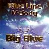 online anhören Blue Line Melody - Big Blue