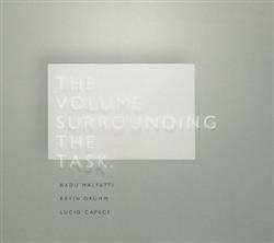 Download Radu Malfatti Kevin Drumm Lucio Capece - The Volume Surrounding The Task