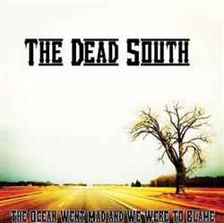 Download The Dead South - The Ocean Went Mad And We Were To Blame