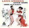 descargar álbum Ambrose And His Orchestra - Latin America After Dark