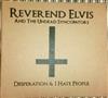 Reverend Elvis And The Undead Syncopators, Reverend Elvis - Desperation I Hate People