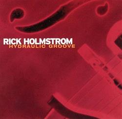 Download Rick Holmstrom - Hydraulic Groove