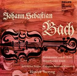 Download Johann Sebastian Bach, Henryk Szeryng, Peter Rybar - Concerti Per Violino BWV 1041 1043