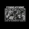 kuunnella verkossa femme4femme - Live At Kornfest 82518