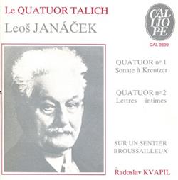 Download Leoš Janáček, Le Quatuor Talich - Quatuor Nº 1 Sonate À Kreutzer Quatuor Nº 2 Lettres Intimes Sur Un Sentier Broussailleux