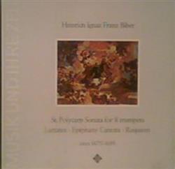 Download Heinrich Ignaz Franz Biber - St Polycarp Sonata For 8 Trumpets Laetatus Epiphany Cantata Requiem