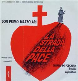 Download Don Primo Mazzolari, Charles De Foucauld - La Strada Della Pace