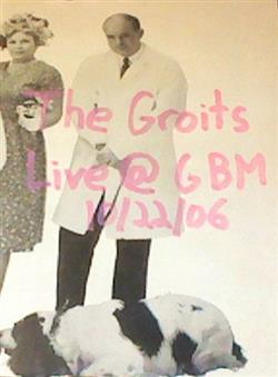 Download The Groits - Live GBM 102206