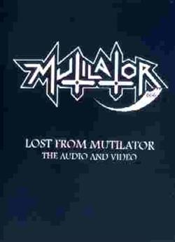 Download Mutilator - Lost From Mutilator The Audio And Video