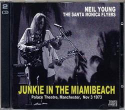 Download Neil Young, The Santa Monica Flyers - Junkie In The Miamibeach