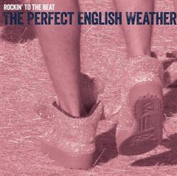 Download The Perfect English Weather - Rockin To The Beat