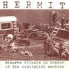 Album herunterladen Hermit - Bizarre Rituals In Honour Of The Capitalist Machine