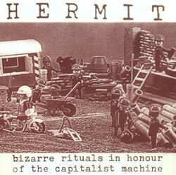 Download Hermit - Bizarre Rituals In Honour Of The Capitalist Machine