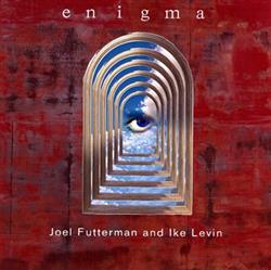 Download Joel Futterman And Ike Levin - Enigma