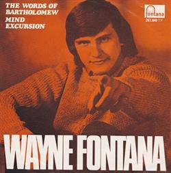 Download Wayne Fontana - The Words Of Bartholomew Mind Excursion