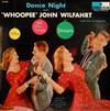 Whoopee John Wilfahrt And His Orchestra - Dance Night With Whoopee John Wilfahrt And His Orchestra