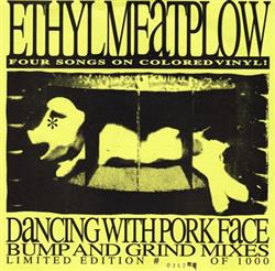 Download Ethyl Meatplow - Dancing With Pork Face Bump And Grind Mixes