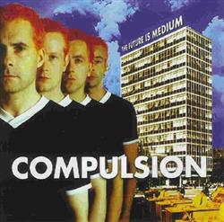 Download Compulsion - The Future Is Medium