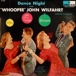 Download Whoopee John Wilfahrt And His Orchestra - Dance Night With Whoopee John Wilfahrt And His Orchestra