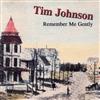 lataa albumi Tim Johnson - Remember Me Gently