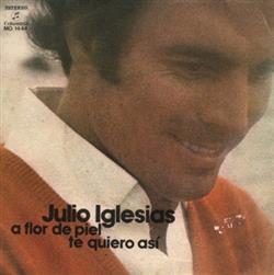 Download Julio Iglesias - A Flor De Piel Te Quiero Así