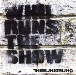 Download Thee Unstrung - Who Runs The Show