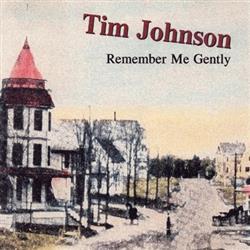 Download Tim Johnson - Remember Me Gently