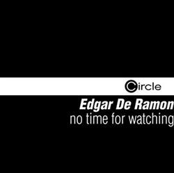 Download Edgar De Ramon - No Time For Watching