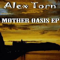 Download Alex Torn - Mother Oasis EP