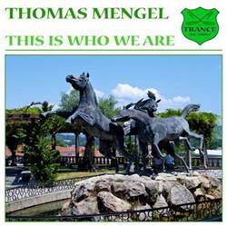 Download Thomas Mengel - This Is Who We Are