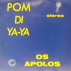 Download Os Apolos - Pom Di Ya Ya