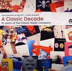 Download Various - A Classic Decade 10 Years Of The Classic Music Company