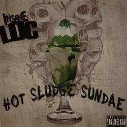 Download Insane LOC - Hot Sludge Sundae