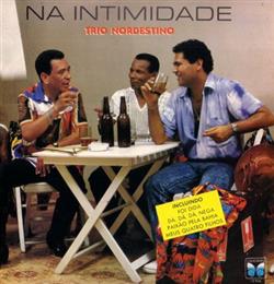 Download Trio Nordestino - Na Intimidade