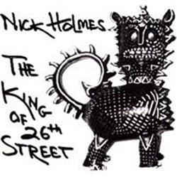 Download Nick Holmes - The King Of 26th Street