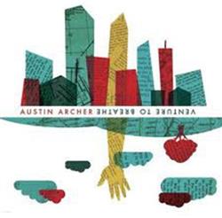 Download Austin Archer - Venture To Breathe