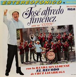 Download José Alfredo Jiménez Con La Banda Sinaloense El Recodo De Cruz Lizarraga - Canta Sus Exitos