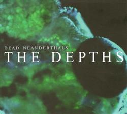 Download Dead Neanderthals - The Depths