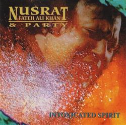 Download Nusrat Fateh Ali Khan & Party - Intoxicated Spirit