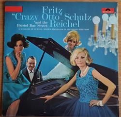 Download Fritz Crazy Otto SchulzReichel and the Bristol Bar Sextet - 11 Medleys Of 28 Well Known Standards In Different Rhythms