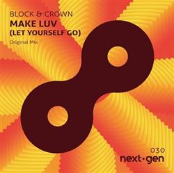 Download Block & Crown - Make Luv Let Yourself Go