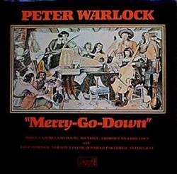 Download Peter Warlock - Merry Go Down Songs Catches And Poems Sociable Amorous And Bibulous